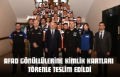 AFAD Gönüllülerine Kimlik Kartları Törenle Teslim Edildi