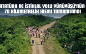 Atatürk ve İstiklal Yolu Yürüyüşü'nün 70 Kilometrelik Kısmı Tamamlandı