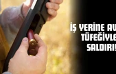 Kastamonu'da İş Yerine Av Tüfeğiyle Saldırı!