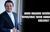 Baro Başkanı Özgür Demir: 'Ayrıştırıcı Tavır Kabul Edilemez'