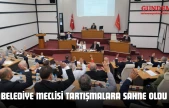 Belediye Meclisi Tartışmalara Sahne Oldu