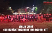 Birlik Günü Cumhuriyet Meydanı'nda Devam Etti