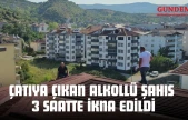 Çatıya Çıkan Alkollü Şahıs 3 Saatte İkna Edildi
