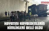 Hayatını Kaybedenlerin Kimlikleri Belli Oldu