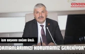 İGM Başkanı Doğan Ünlü: 'Ormanlarımızı Korumamız Gerekiyor'