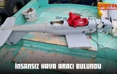 İnsansız Hava Aracı Bulundu