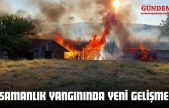 Kastamonu'da Samanlık Yangınında Yeni Gelişme