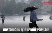 Kastamonu İçin Uyarı Yapıldı!
