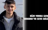 Kazada Ağır Yaralanan Berat Mütevelli Ankara'ya Sevk Edildi