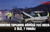Mantar Toplama Dönüşü Feci Kaza: 2 Ölü, 7 Yaralı