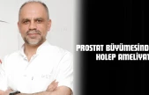 Prostat Büyümesinde HoLEP Ameliyatı