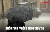 Sağanak Yağış Bekleniyor