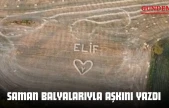 Saman Balyalarıyla Aşkını Yazdı
