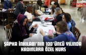 Şapka İnkılabı'nın 100'üncü Yılında Kadınlara Özel Kurs