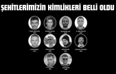Şehitlerimizin Kimlikleri Belli Oldu