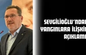 Sevgilioğlu'ndan Yangınlara İlişkin Açıklama