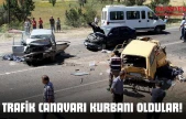Trafik Canavarı Kurbanı Oldular!
