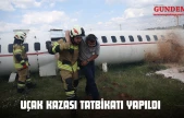 Uçak Kazası Tatbikatı Yapıldı