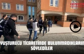 Uyuşturucu Ticaretinde Bulunmadıklarını Söylediler