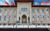 Valilik Duyurdu: Kastamonu İl Sınırları İçinde Yasaklandı!