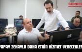 Yapay Zekayla Daha Etkin Hizmet Verecekler