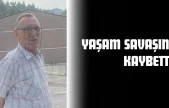 Yaşam Savaşını Kaybetti