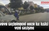 Yaya Geçidindeki Kaza İle İlgili Yeni Gelişme