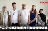 Yüzlerce Kişinin Hayatına Dokundular
