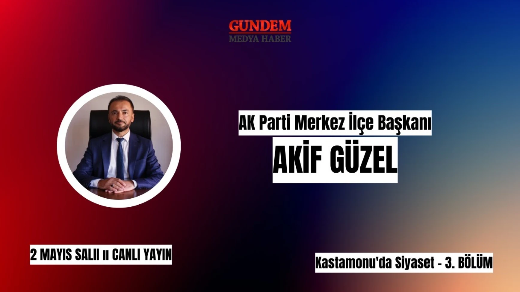 Kastamonu'da Siyaset 3'üncü Bölüm