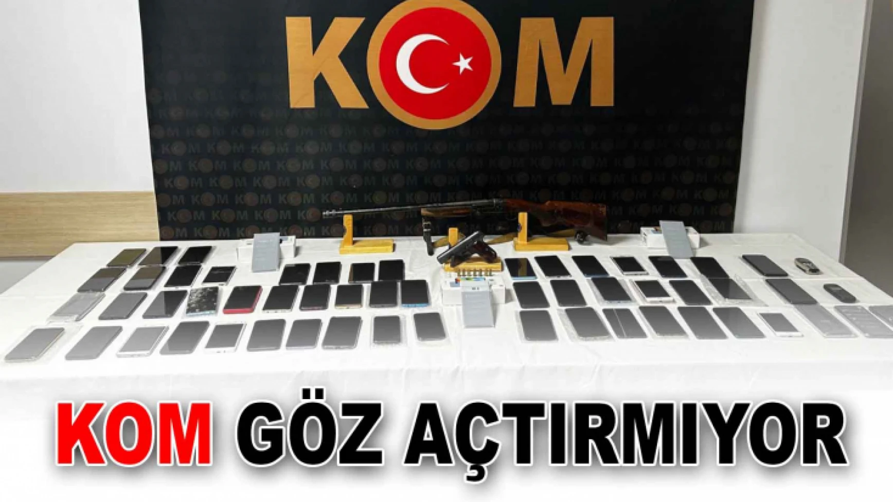 KOM Göz Açtırmıyor