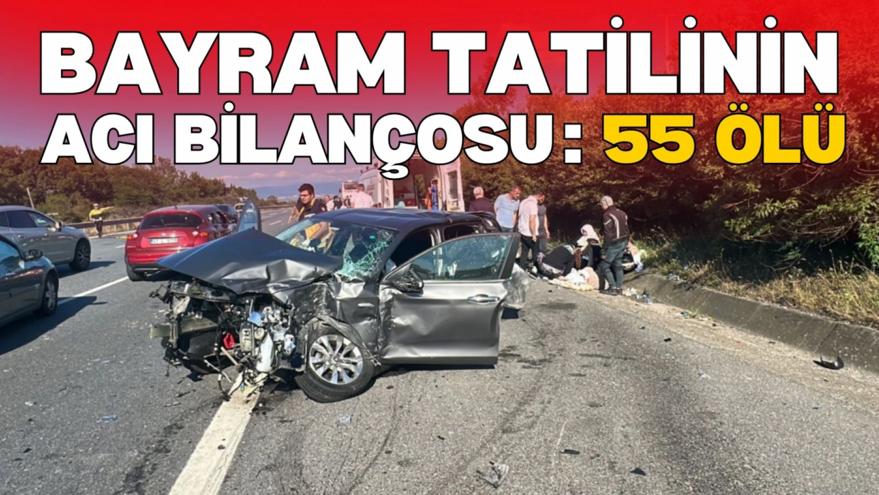 Bayram Tatilinin 7 Gününde Trafik Kazalarında 55 Kişi Hayatını Kaybetti
