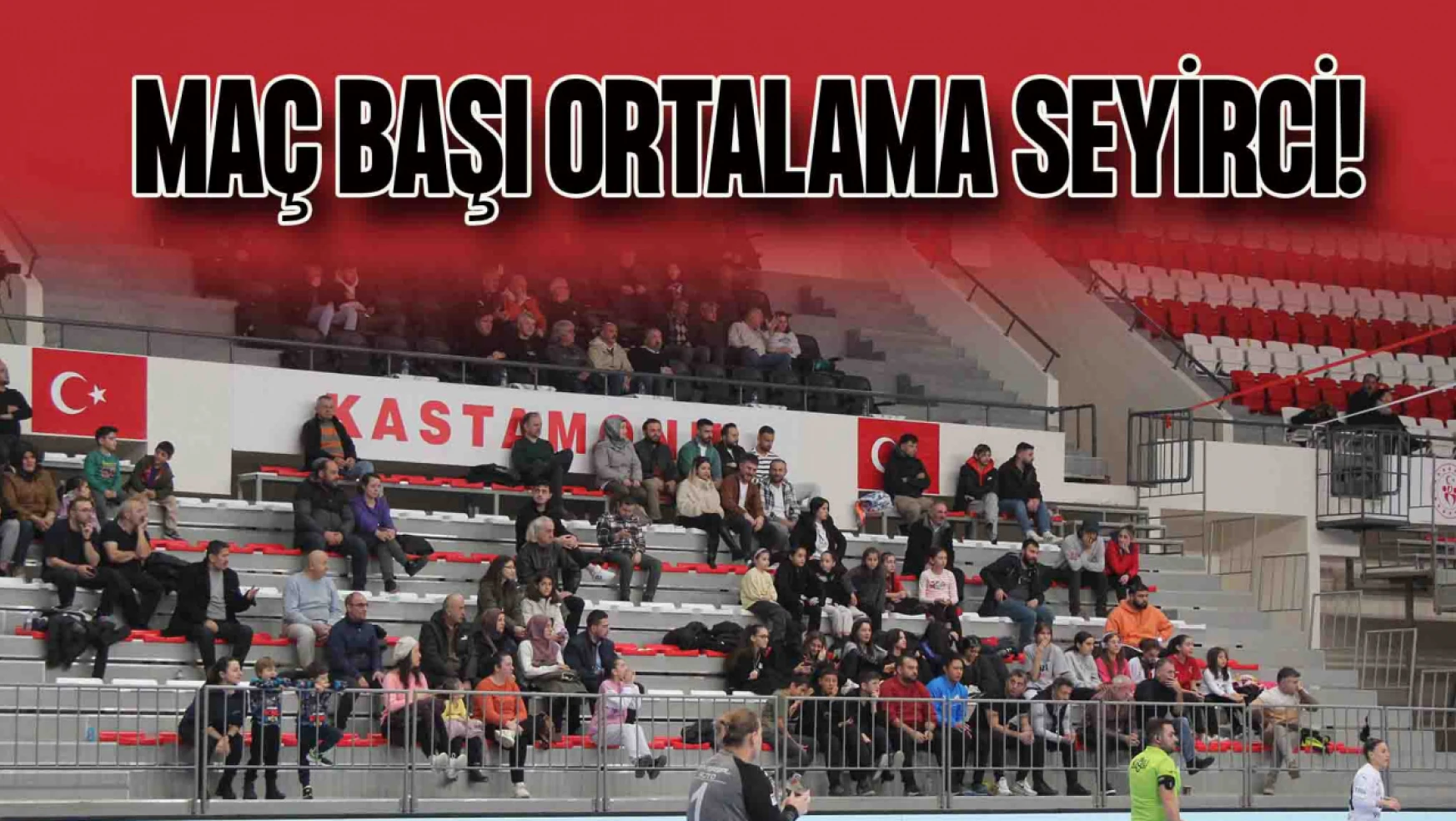 Kastamonu Belediyespor Hentbolun Maç Başı Seyirci Ortalaması!
