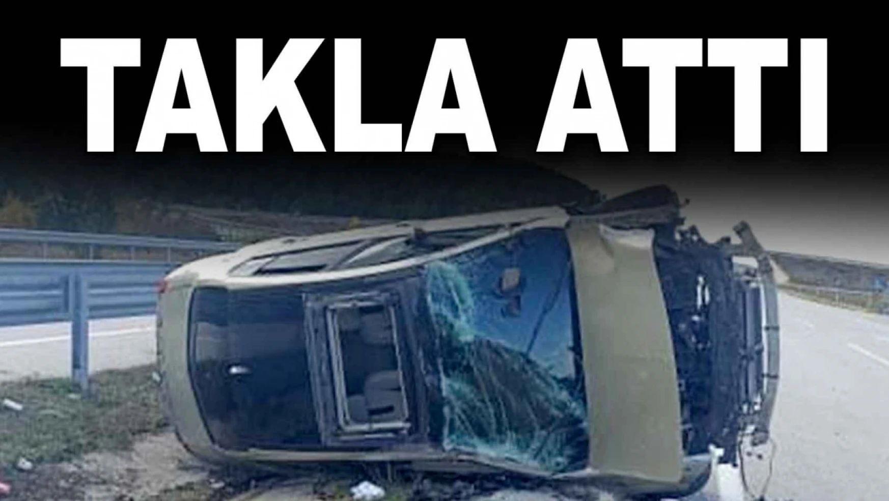 Takla Atan Otomobilin Sürücüsü Yaralandı