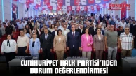 Cumhuriyet Halk Partisi'nden Durum Değerlendirmesi