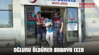 Oğlunu Öldüren Babaya Ceza!