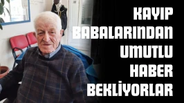 3 Yıldır Kayıp Babalarından Umutlu Haber Bekliyorlar