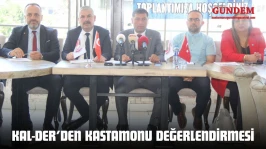 KAL-DER'den Kastamonu Değerlendirmesi