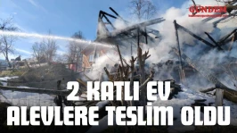 Kastamonu'da 2 Katlı Ev Alevlere Teslim Oldu