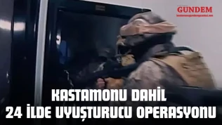 Kastamonu Dahil 24 İlde Uyuşturucu Operasyonu