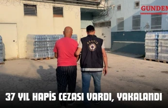 37 Yıl Hapis Cezası Vardı, Yakalandı