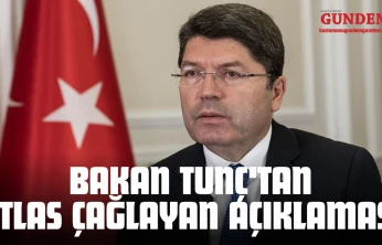 Bakan Tunç'tan Atlas Çağlayan Açıklaması