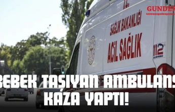 Bebek Taşıyan Ambulans Kaza Yaptı!