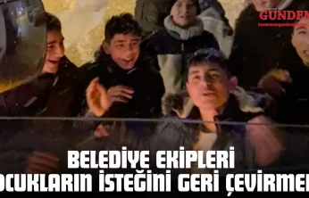 Belediye Ekipleri Çocukların İsteğini Geri Çevirmedi