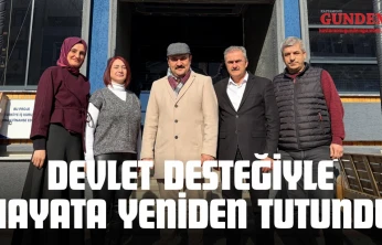 Devlet Desteğiyle Hayata Yeniden Tutundu