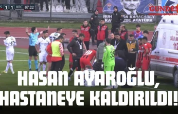 Hasan Ayaroğlu, Hastaneye Kaldırıldı!