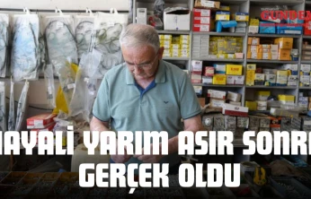 Hayali Yarım Asır Sonra Gerçek Oldu