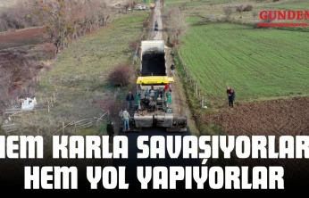 Hem Karla Savaşıyorlar, Hem Yol Yapıyorlar