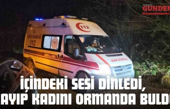 İçindeki Sesi Dinledi, Kayıp Kadını Ormanda Buldu