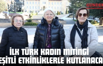 İlk Türk Kadın Mitingi  Çeşitli Etkinliklerle Kutlanacak