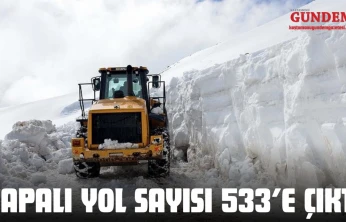 Kapalı Yol Sayısı 533'e Çıktı